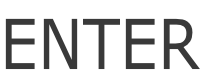 ENTER